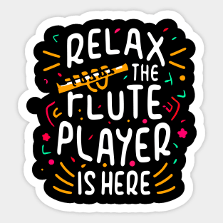 Relax The Flute Player Is Here Sticker